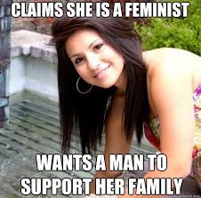 Claims She Is A Feminist Wants A Man To Support Her Family Hypocritical Hoe Maria Quickmeme