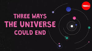 Anything that hasn't been ruled out is. Three Ways The Universe Could End Venus Keus Youtube