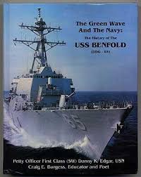 The Green Wave and the Navy: The History of the Uss Benfold, (Ddg