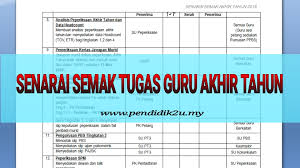Guru bertugas mempersiapkan manusai susila yang dapat diharapkan membanguun dirinya dan membangun bangsa dan negara. Senarai Semak Tugas Guru Akhir Tahun Pendidik2u