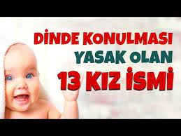 bu isimleri cocuklariniza koymayin dinde konulmasi yasak olan 13 kiz ismi youtube kiz bebek isimleri bebek isimleri babalar