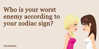 Besides, every zodiac sign has its best and worst traits. Who Is Your Worst Enemy According To Your Zodiac Sign