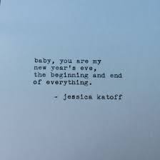Original Poetry By Jessica Katoff Http Etsy Com Shop Jessicakatoff Http Instagram Com Jessicakat New Years Eve Quotes New Year Love Quotes Words Quotes
