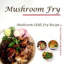 This list of oyster mushroom recipes will have you wanting more! Chilli Mushroom Fry Recipe Easy Mushroom Recipe Dry