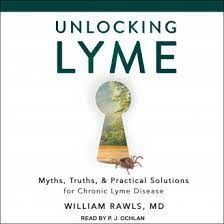 Bill rawls.now, they're offering two of you the chance to get a copy of the book for free! Listen Free To Unlocking Lyme Myths Truths And Practical Solutions For Chronic Lyme Disease By William Rawls Md With A Free Trial