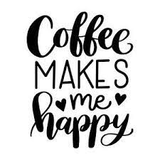 Silhouette Design Store Coffee Makes Me Happy Coffee Quotes Lettering Funny Coffee Quotes