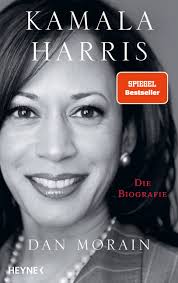 She was elected to the position in 2020. Dan Morain Kamala Harris Heyne Verlag Hardcover