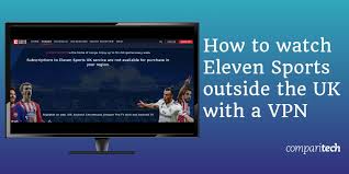 Tuesday 05 january 2021 wednesday 06 january 2021 thursday 07 january 2021 friday 08 january 2021. How To Watch Eleven Sports Uk Online From Anywhere With A Vpn
