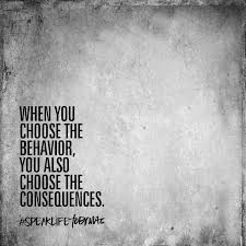 Actions Have Consequences Good And Bad In 2020 Consequences Quotes Wisdom Quotes Cool Words