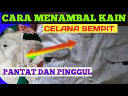 Maybe you would like to learn more about one of these? Cara Menyambung Kain Celana Sempit Bagian Pinggul Youtube