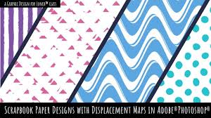 Is it possible to download photoshop cs2 for free legally. Scrapbook Paper Designs With Displacement Maps In Photoshop A Graphic Design For Lunch Class Helen Bradley Skillshare