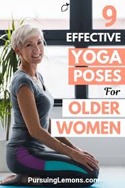 Yoga For Older Women 9 Effective Asanas In 2020 Easy Yoga Workouts Yoga For Seniors Yoga Poses