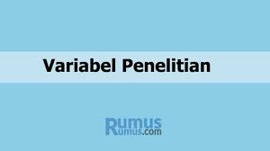 Variabel Penelitian Pengertian Jenis Penelitian Kuantitatif