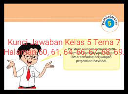 Kunci jawaban tema 1 kelas 5 halaman 32 tentang kondisi geografis pulau jawa berdasarkan peta. Kunci Jawaban Buku Tematik Siswa Kelas 5 Tema 7 Subtema 1 Pembelajaran 5 Halaman 60 61 64 66 67 68 69 Info Pesilat