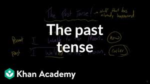 the past tense video the tenses khan academy