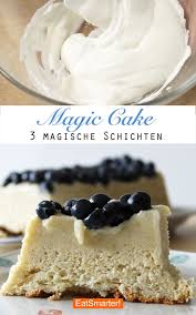 Magic Cake Rezept Kuchen Desserts Rezepte Dessert Ideen