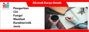 Contoh hal abstrak yang ada di kehidupan adalah kebaikan, keikhlasan, dan. Abstrak Karya Ilmiah Pengertian Ciri Fungsi Jenis Contoh