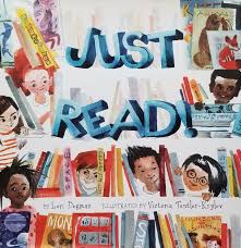 Just Read Is A Fantastic Book This Children S Book Helps Encourage Any Near Reader To Find A Passion With Books Picture Book Books Childrens Books