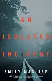 An Isolated Incident Kindle Edition By Emily Maguire Literature Fiction Kindle Ebooks Amazon Com Best Crime Novels Books Book Nooks