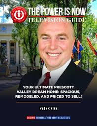 The Power Is Now Television Guide Your Ultimate Prescott Valley Dream Home  by The Power Is Now Media Inc.