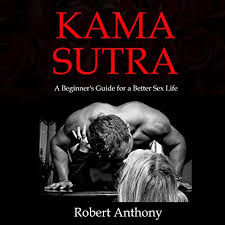 First a prism of history, which she lushly recreates, and then through a prism of sexuality, which she. Kama Sutra By Robert Anthony Audiobook Audible Com