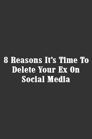 8 Reasons It S Time To Delete Your Ex On Social Media Relationship Facts Relationship Struggles Relationship Issues