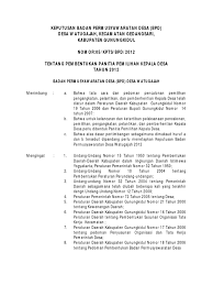 Setelah terbentuk panitia pemilihan bpd, akan dilaksanakan lagi rapat sosialisasi kepada warga masyarakat di tiap kedusunan. Pembentukan Panitia Pemilihan Kepala Desa