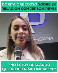 DORITA ORBEGOZO no quiere que la oficialice su pareja #doritaorbegozo  #jersonreyes #diarioelpopular