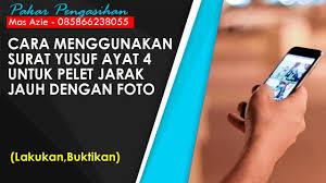 Ayat yang menceritakan kisah itu adalah ayat 31 surat yusuf. Cara Mengamalkan Surat Yusuf Ayat 4 Jarak Jauh Lewat Foto