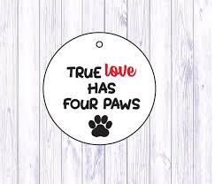 True Love Has Four Paws Personalized Dog Tag Dog Id Tag Name Tag For Dogs Custom Dog Tag Puppy Tag Pet Tag Pet Id Tag