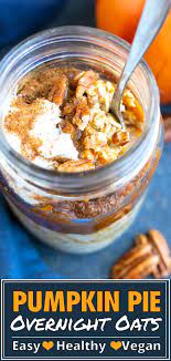 Healthy Pumpkin Overnight Oats Recipe Vegan Evolving Table Recipe Gluten Free Pumpkin Recipes Recipes Healthy Pumpkin Pies