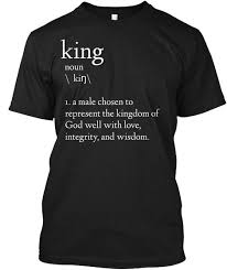 King Definition T Shirt Black T Shirt Front King Christian Definition Jesus Christ Christianquotes Kingdomofgod God Faithbased Relig Hemd Just For You