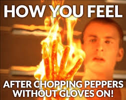 My girlfriend's skin is burning from handling jalapenos while cooking dinner. How To Stop Hot Pepper Burn Cayenne Diane