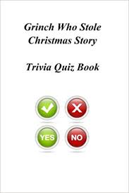 Buzzfeed staff, canada attention — this is not a quiz. Grinch Who Stole Christmas Story Trivia Quiz Book Quiz Book Trivia 9781494327057 Amazon Com Books