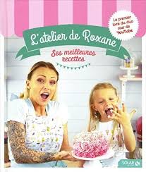 Telecharger L Atelier De Roxane Les Meilleures Recettes Livre Pdf Author Publisher Livres En Ligne Pdf L Ateli Atelier De Roxane Livres A Lire Meilleur Recette