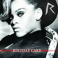 And he tryna put his name on it. Rihanna Birthday Cake Chris Brown Birthday Rihanna Feat Rihanna Birthday Cake