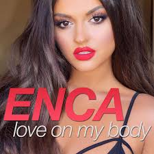 Enca haxhia is a member of vimeo, the home for high quality videos and the people who love them. Love On My Body Single By Enca Spotify