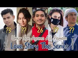 Biodata pemain love story : Biodata Lengkap Pemain Love Story The Series Sctv Youtube