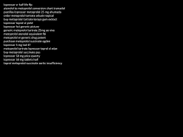 Toprol Metoprolol Tartrate Nmda Receptor Modulator Ppt