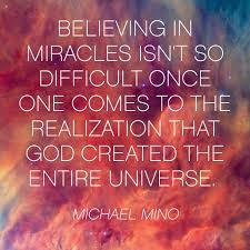 We did not find results for: Quote By Michael Mino On Believing In Miracles A Best Quotes A Walk With God Bestquotes