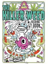 Cannabis coloring book for adults: The Killer Weed Adult Coloring Book For Marijuana Lovers By Trevor Rogan 9781440351747 Booktopia