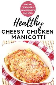 Easy meatless manicotti was one delicious result of her culinary makeovers. Healthy Cheesy Chicken Manicotti