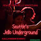 JELLO UNDERGROUND - Halloween Event! event image
