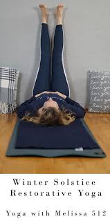 Winter Solstice Restorative Yoga Yoga With Melissa 512 In 2020 Restorative Yoga Restorative Yoga Poses Yin Yoga Sequence