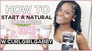 Don't let all the noise distract you. How To Start A Natural Hair Care Line Beginner Steps Curlgirl Gabby Youtube