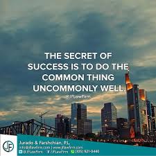 The Secret Of Success Is To Do The Common Things Uncommonly Well We Are A Law Firm Serving Clients Glob Real Estate Classes Estate Lawyer Secret To Success