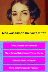Comunicadora social, doctora en comunicación. Who Was Simon Bolivar S Wife Trivia Answers Quizzclub