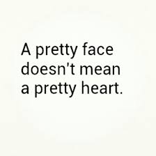 A Pretty Face Doesn T Mean A Pretty Heart A Pretty Face Doesn T Mean A Pretty Heart Cultivate Inner Beauty The Gentle Gracious Kind Pretty Face Inner Beauty Face
