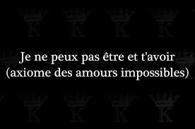 Je Ne Peux Pas Etre Et T Avoir Axiome Des Amours Impossibles Citation Amour Impossible Citations Amour Interdit Amour Impossible