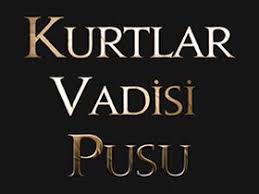 Kurtlar Vadisi Pusu Dizisi Kanal D
